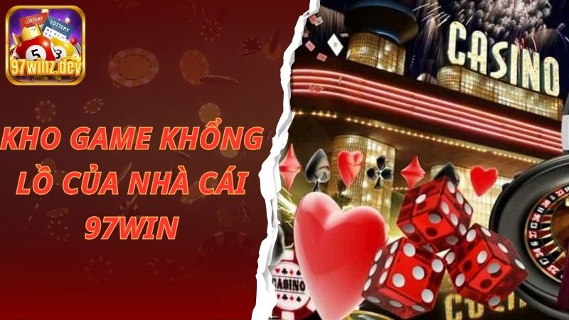 Kho game khổng lồ của nhà cái 97win