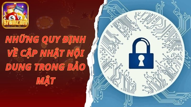 Quy định về cập nhật nội dung mới trong bảo mật