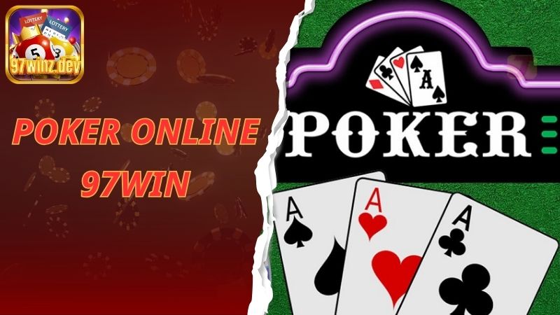 Poker Online 97win Và Những Thông Tin Chính Cược Thủ Cần Biết