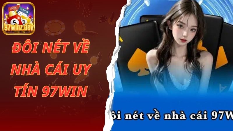 Đôi nét về nhà cái uy tín 97win