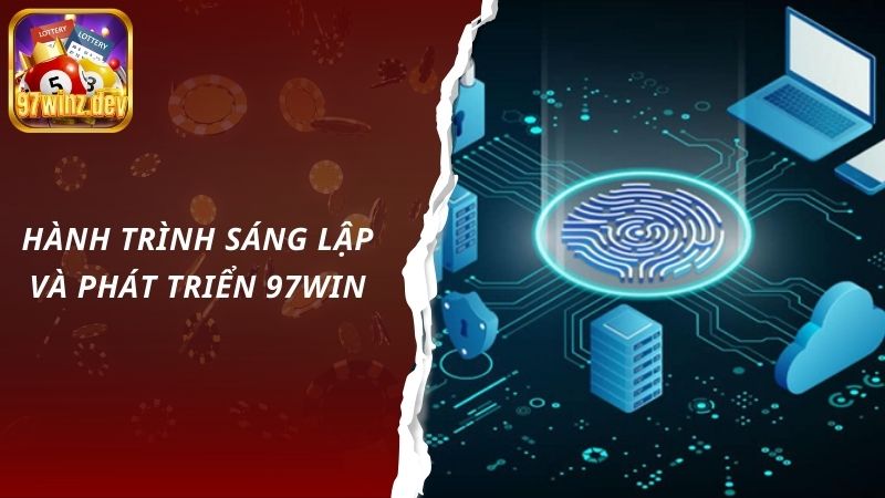 Hành trình sáng lập và phát triển 97Win của tác giả Quốc Huy