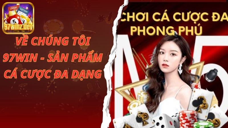 Sản phẩm cá cược đa dạng, phong phú