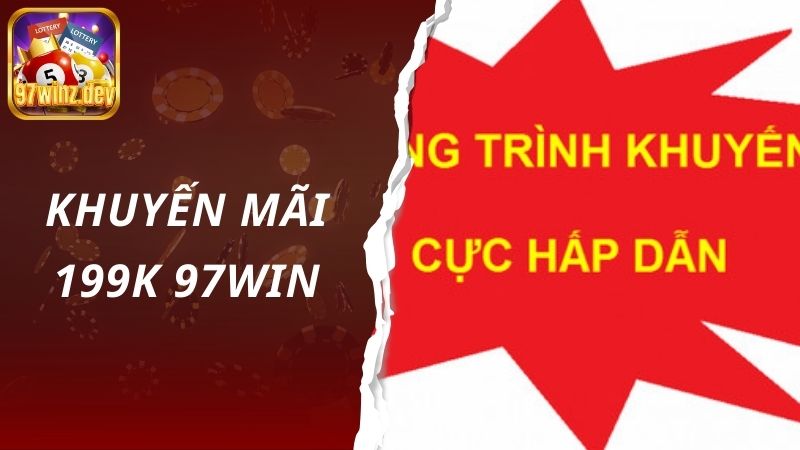 Siêu khuyến mãi 199k 97Win