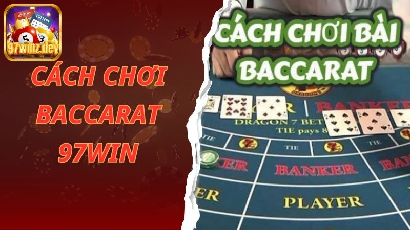Cách chơi baccarat 97win