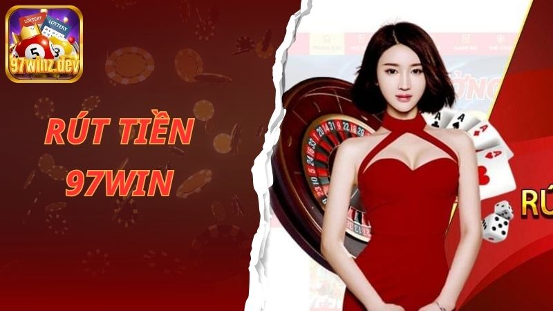 Rút tiền 97win